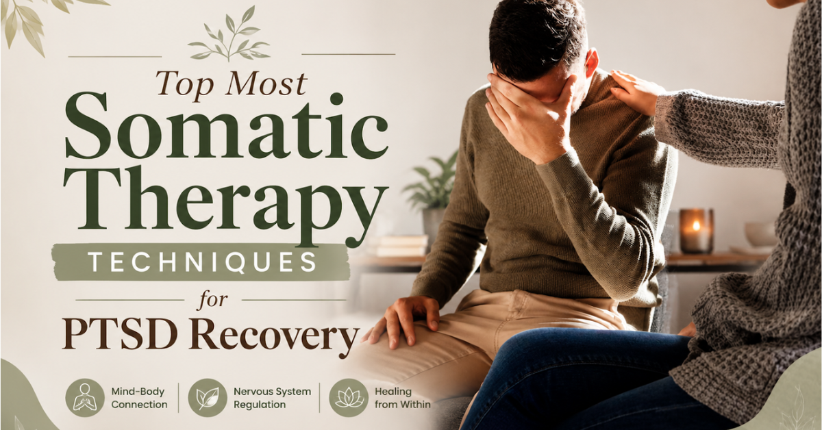 Top Most Somatic Therapy Techniques for PTSD Recovery